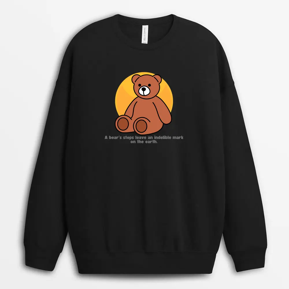 A Bears Steps Leave An Indelible Mark On The Earth Mavaxtee Sweatshirt - Black