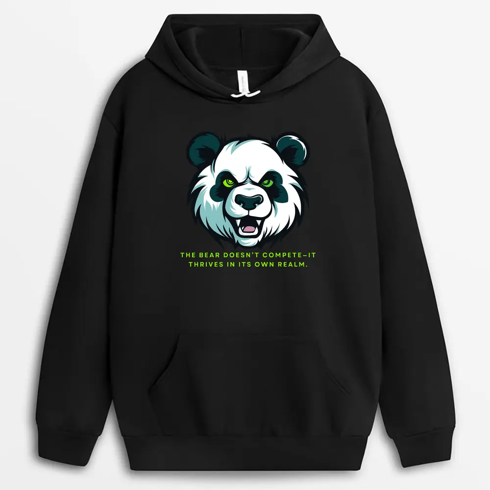 The Bear Doesnt Competeit Thrives In Its Own Realm Mavaxtee Hoodie - Black